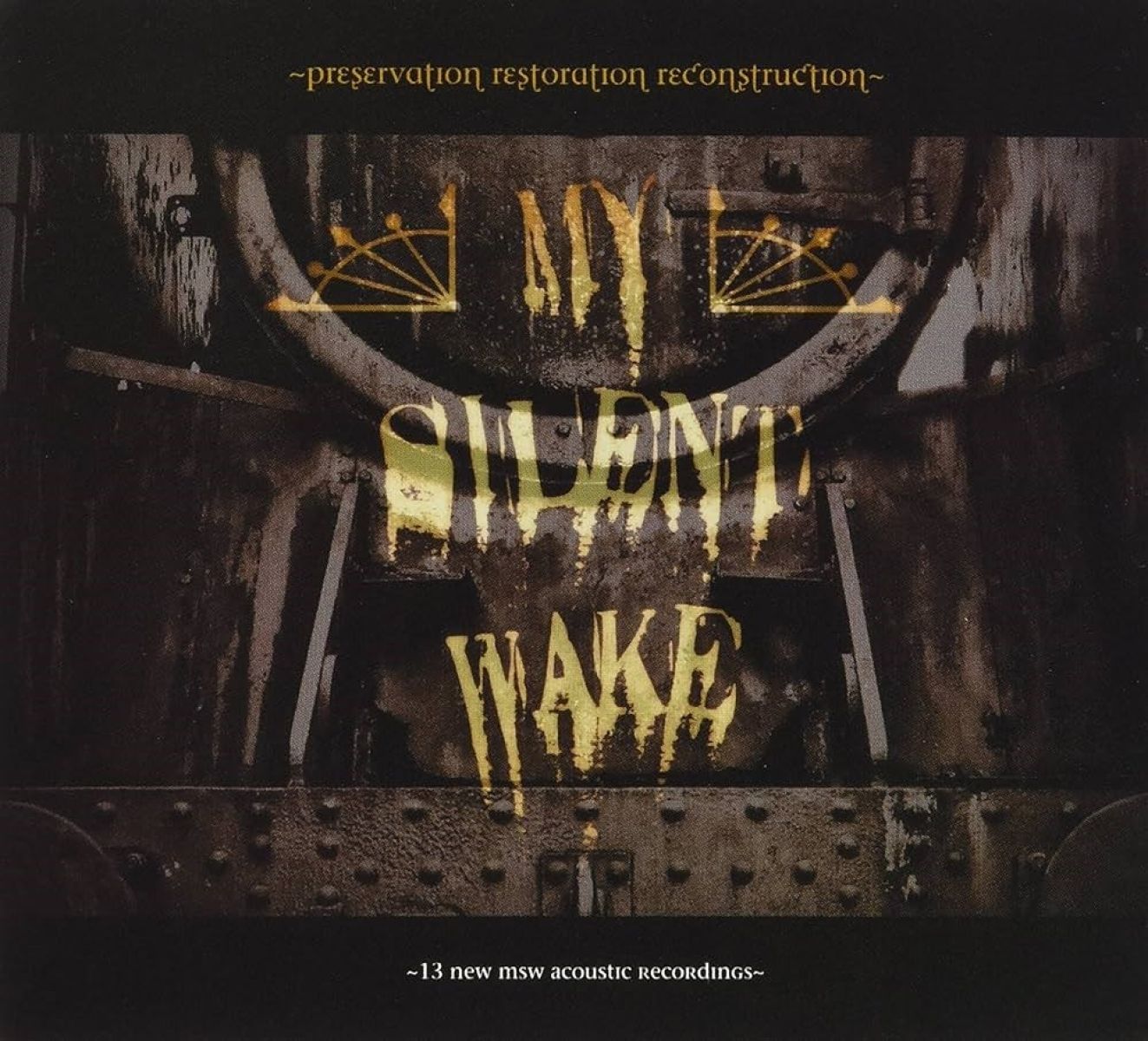 My Silent Wake - Preservation Restoration Reconstruction