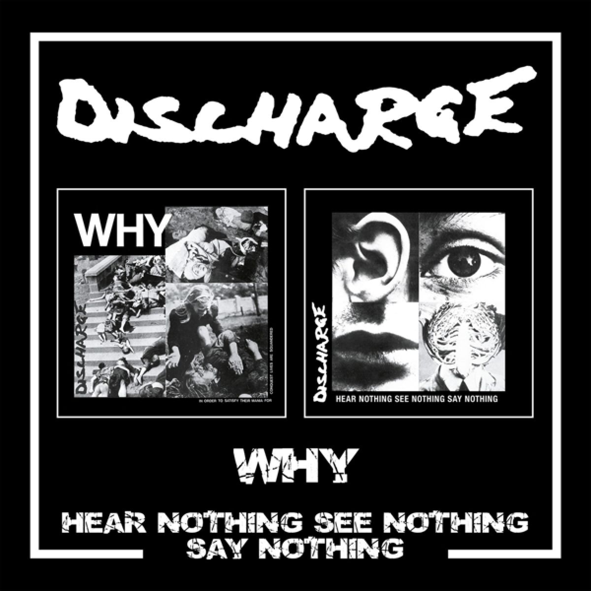 Afbeelding van Discharge - Why / Hear Nothing See Nothing Say Nothing