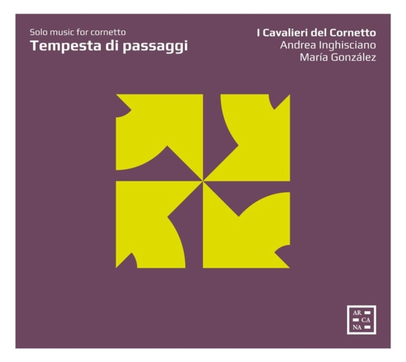 I Cavalieri Del Cornetto, Andrea Inghisciano, Maria González - Tempesta Di Passaggi: Solo Music For Cornetto