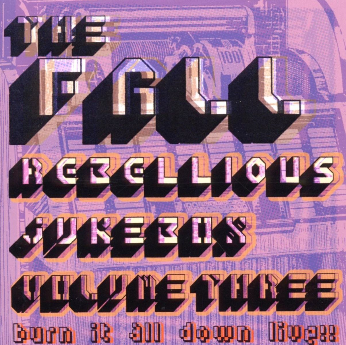 Afbeelding van The Fall - Rebellious Jukebox Volume Three (Burn It All Down Live!!)