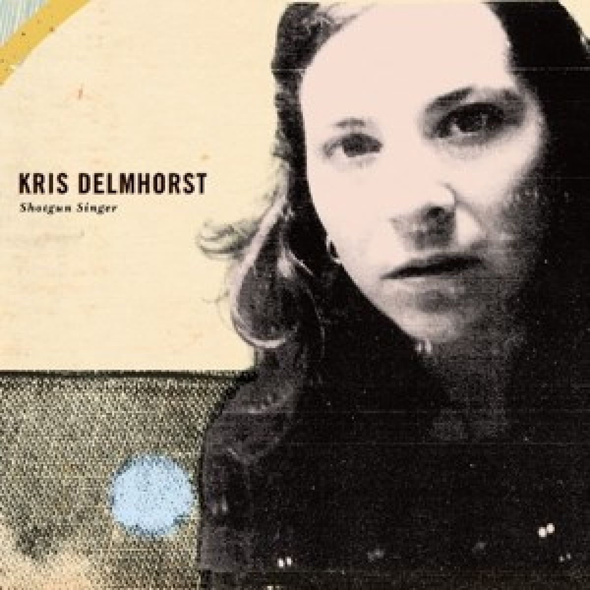 Afbeelding van Kris Delmhorst - Shotgun Singer