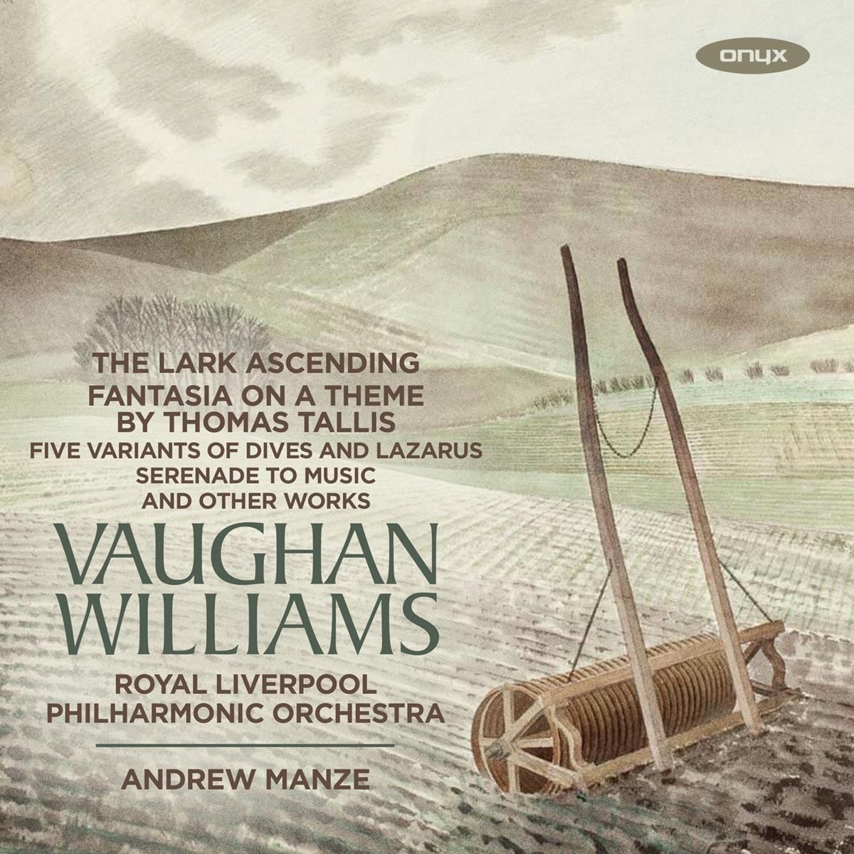 Afbeelding van Royal Liverpool Philharmonic Orchestra, Andrew Manze - Vaughan Williams: The Lark Ascending, Fantasia On A Theme By Thomas Tallis, Five Variants Of Dives And Lazarus, Serenade To Music, And Other Works