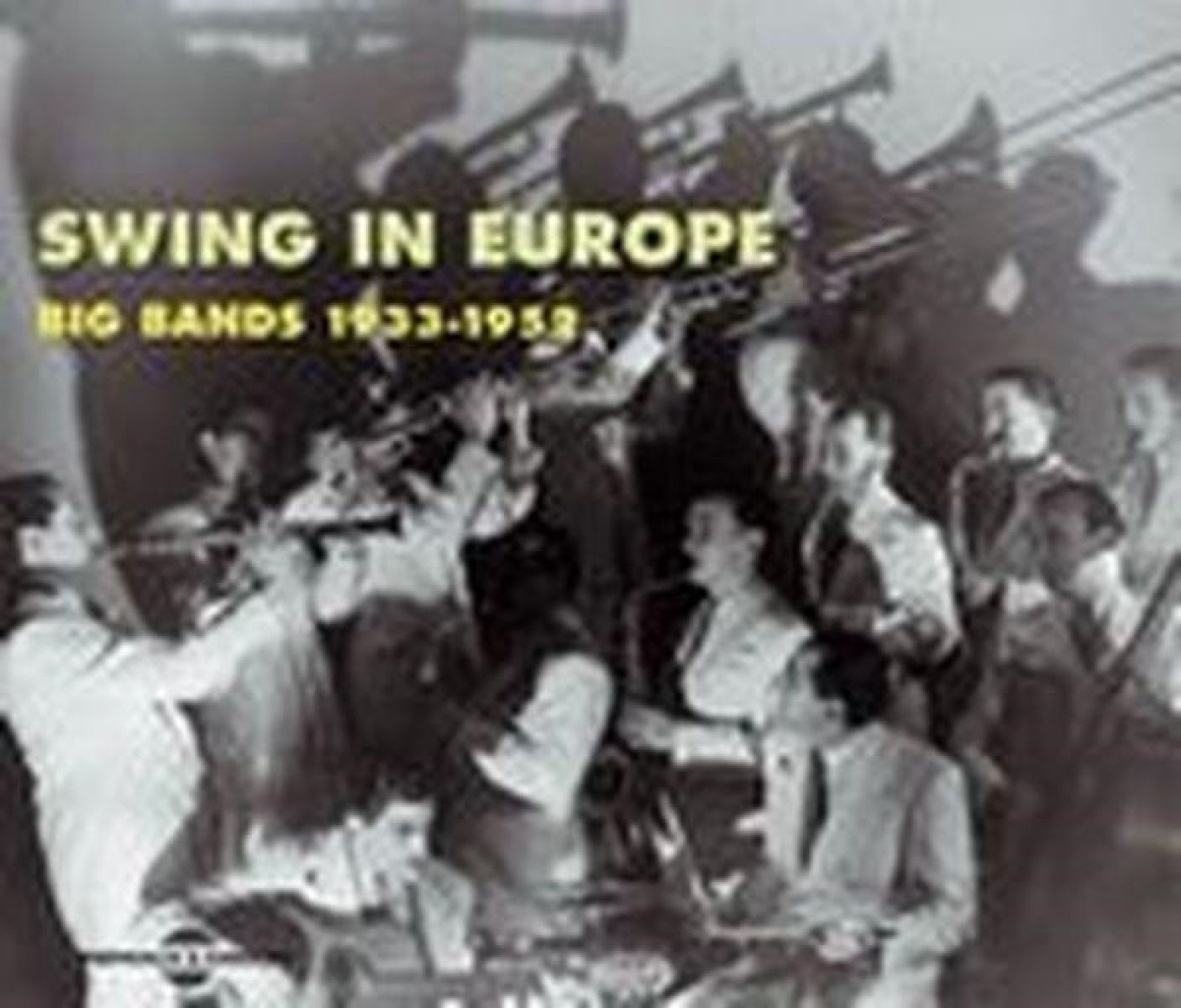 Various Artists - Swing In Europe Big Bands 1933-1952