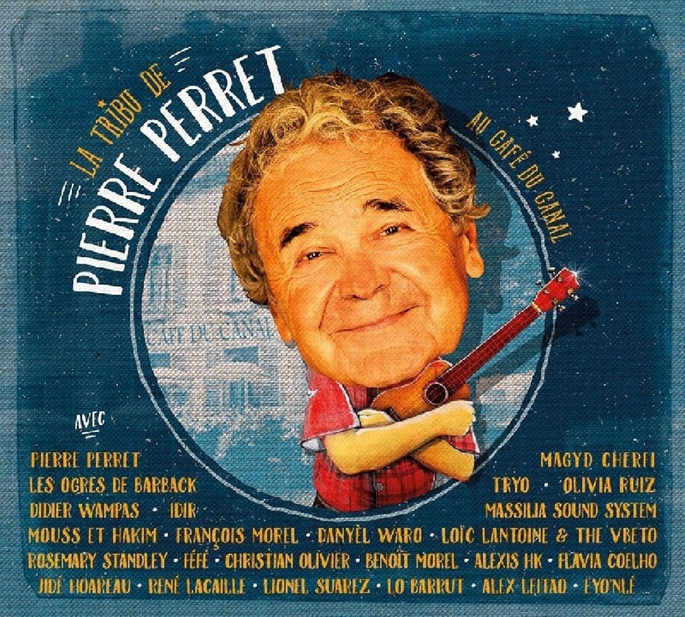 Afbeelding van Les Ogres De Barback & Friends - La Tribu De Pierre Perret: Au Café Du Canal