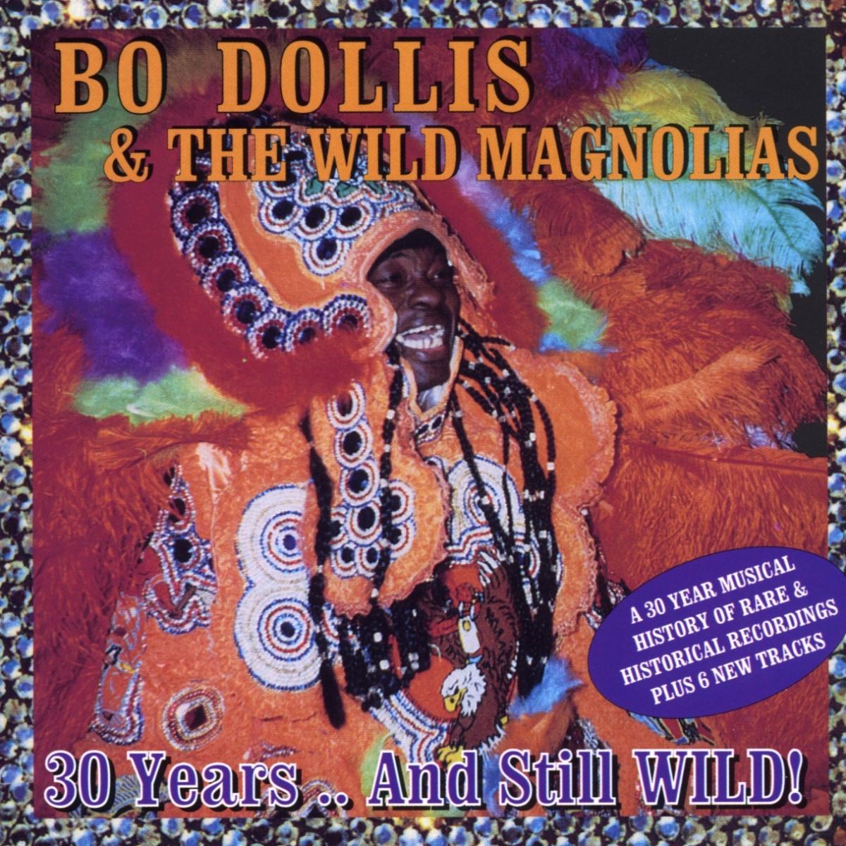 Bo & The Wild Magnolias Dollis - 30 Years And Still Wild