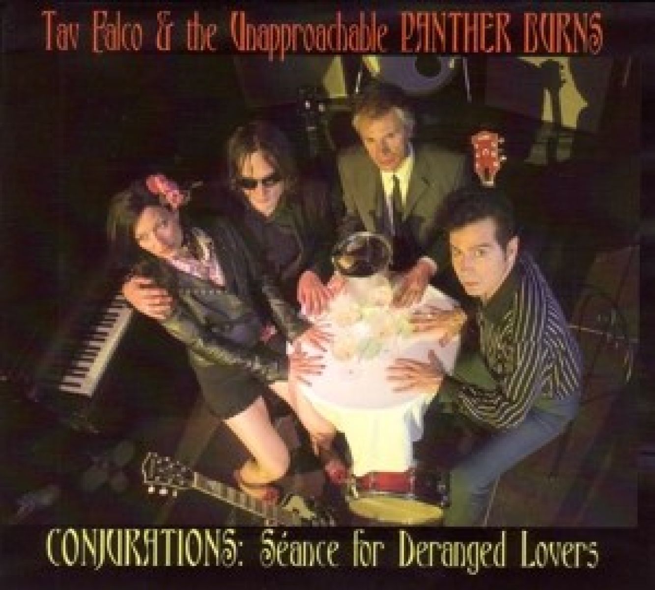 Afbeelding van Tav Falco & The Unapproachable Panther Burns - Conjurations: Séance For Deranged Lovers