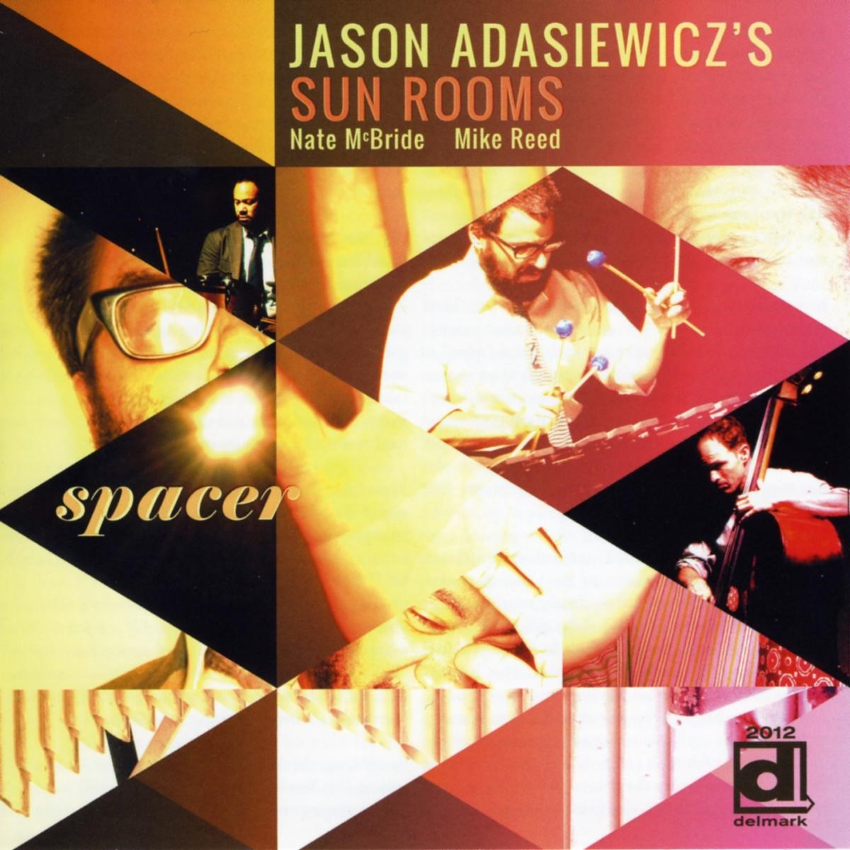 Jason Adasiewicz's Sun Room - Spacer