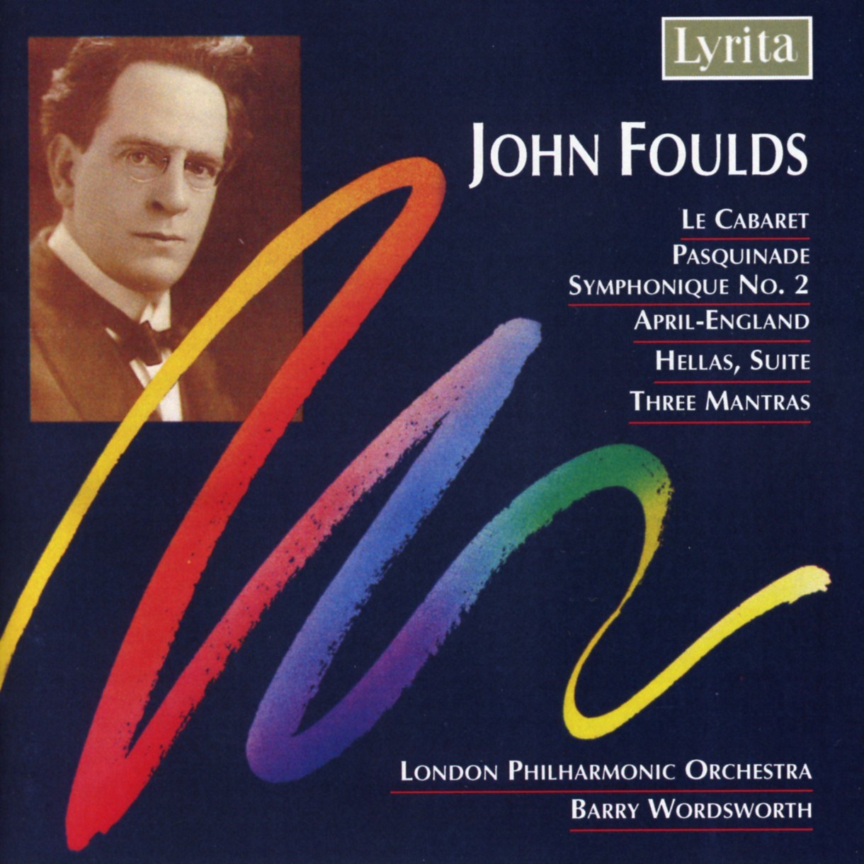 Afbeelding van London Philharmonic Orchestra, Barry Wordsworth - Foulds: Le Cabaret, Pasquinade Symphonique No.2, April-England, Hellas Suite, Three Mantras