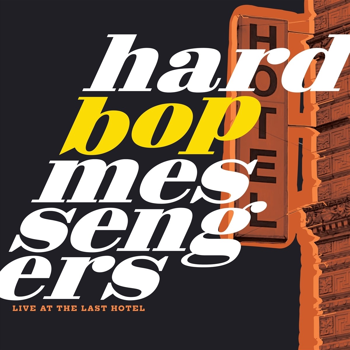 Afbeelding van Hard Bop Messengers - Live At The Last Hotel