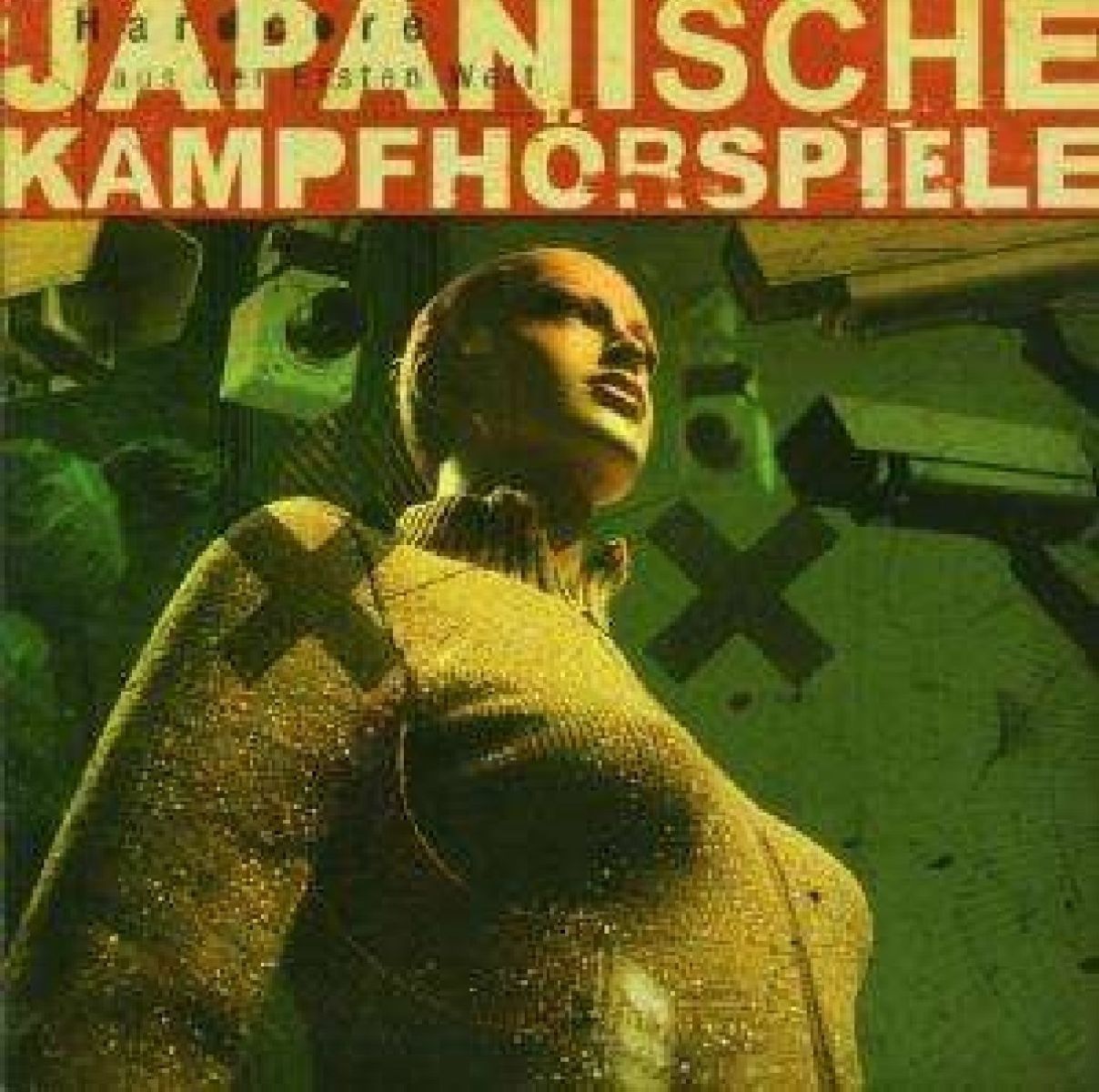 Japanische Kampfhörspiele - Hardcore Aus Der Ersten Welt