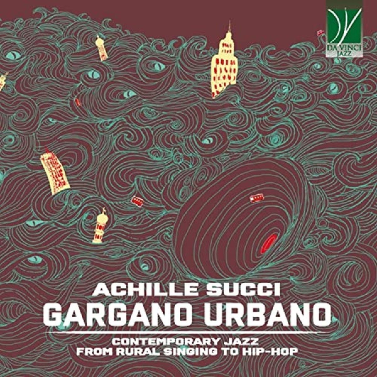 Afbeelding van Achille Succi - Gargano Urbano (Contemporary Jazz From Rural Singing To Hip-Hop)