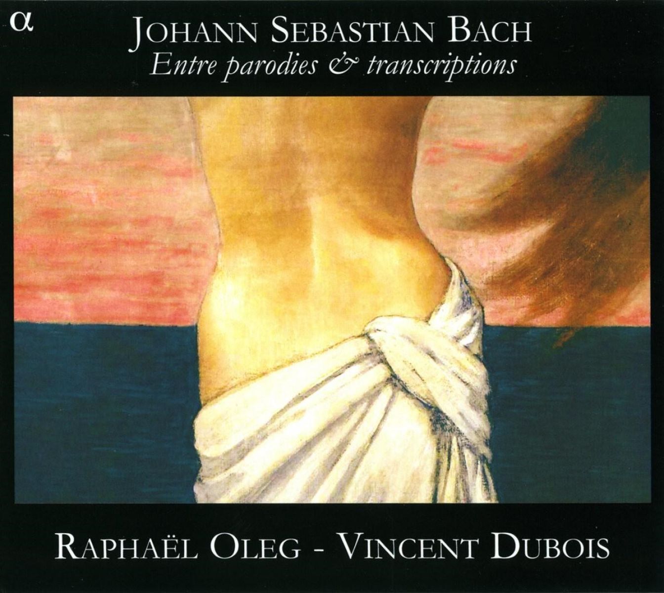 Raphaël Oleg & Vincent Dubois - J.S. Bach: Entre Parodies Et Transcriptions