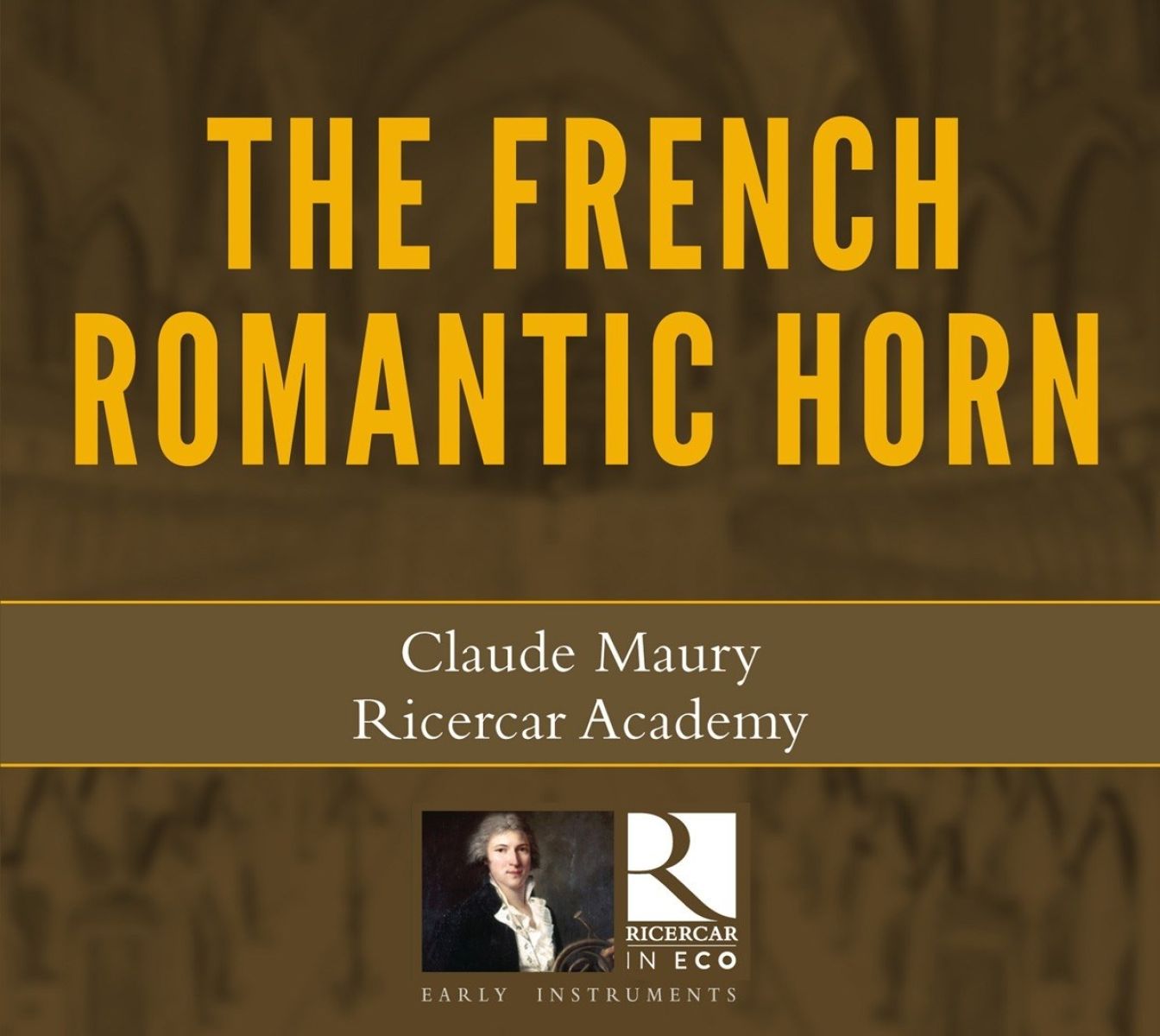Claude Maury & Ricercar Academy - The French Romantic Horn