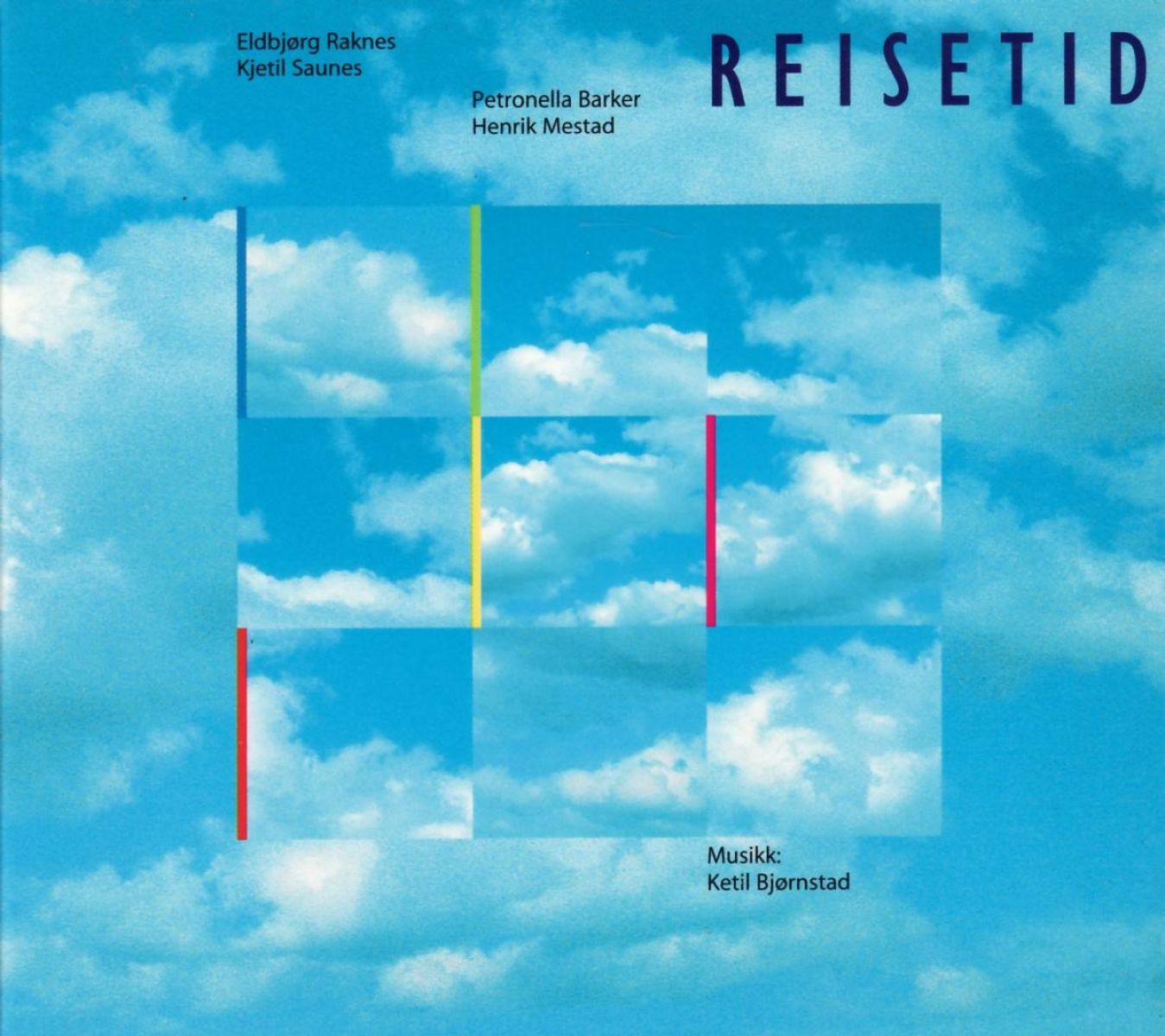 Eldbjørg Raknes, Kjetil Saunes, Petronella Barker, Henrik Mestad, Ketil Bjørnstad - Reisetid