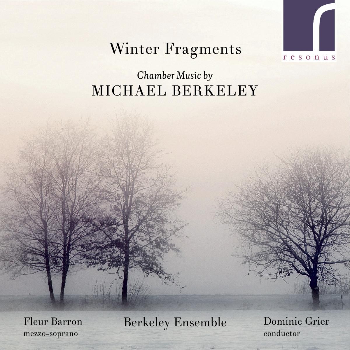 Afbeelding van Fleur Barron, Berkeley Ensemble, Dominic Grier - Winter Fragments: Chamber Music By Michael Berkeley