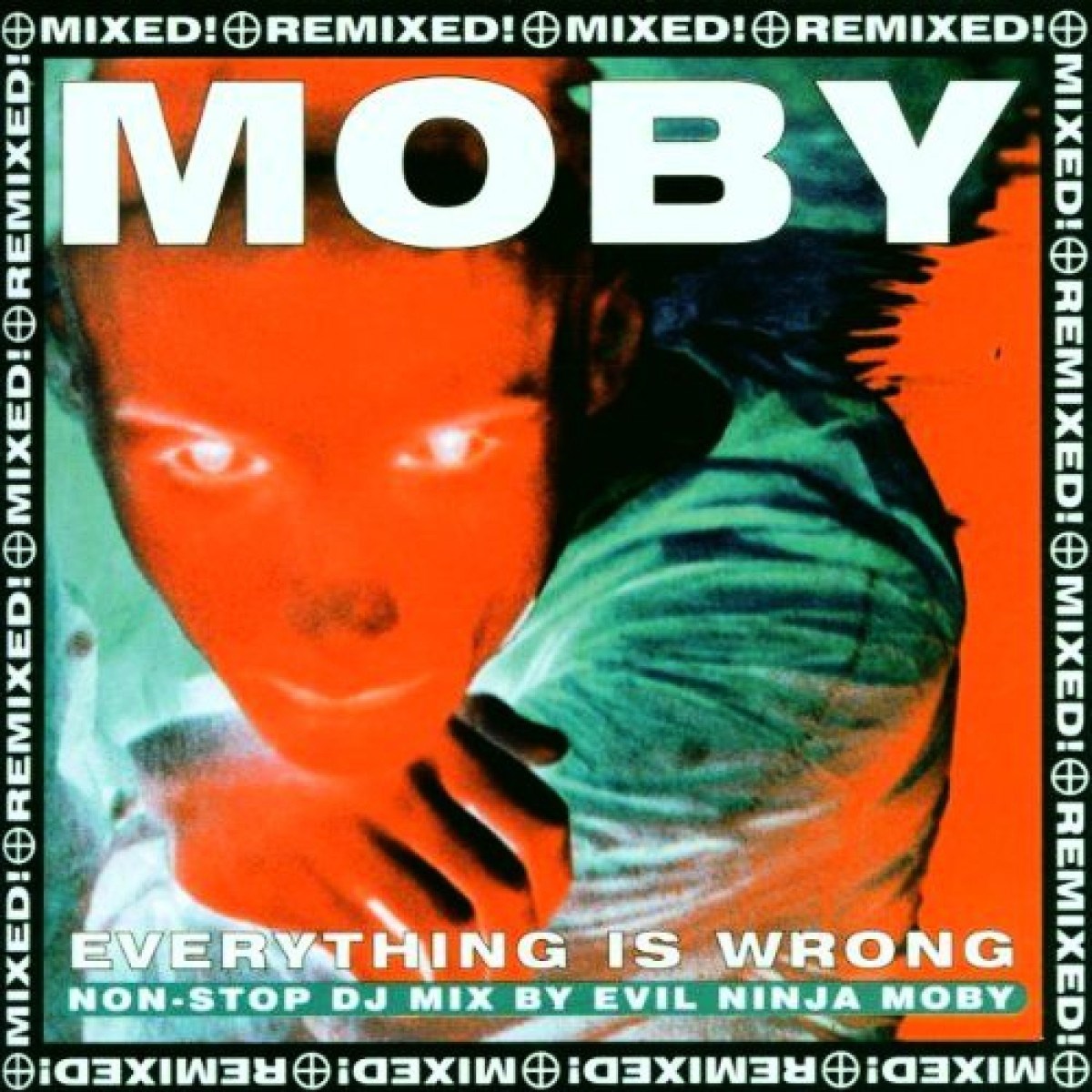 Moby - Everything Is Wrong (Mixed)