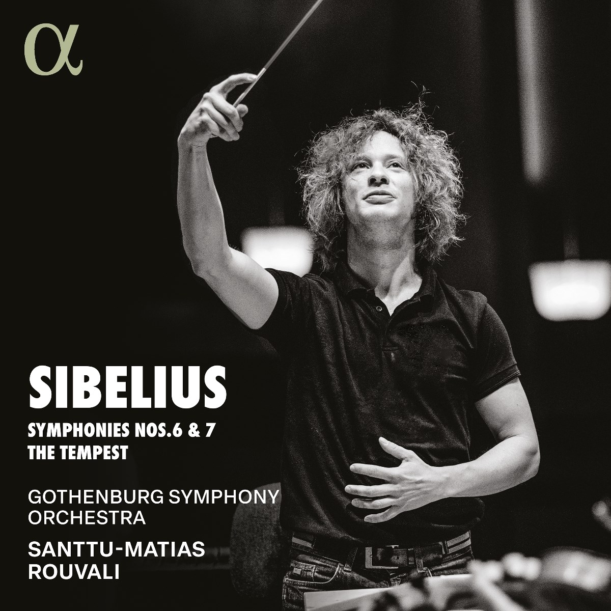 Gothenburg Symphony Orchestra, Santtu-Matias Rouvali - Sibelius: Symphonies Nos. 6 & 7, The Tempest