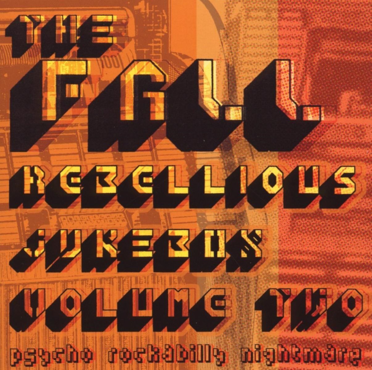 The Fall - Rebellious Jukebox Volume Two (Psycho Rockabilly Nightmare)