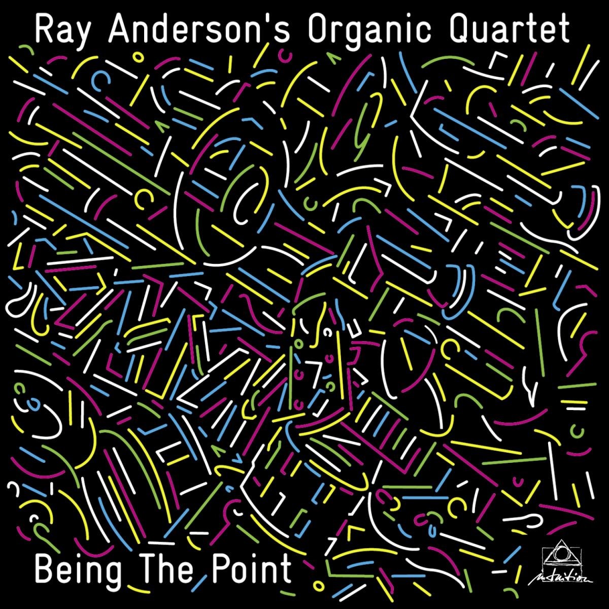Afbeelding van Ray Anderson's Organic Quartet - Being The Point