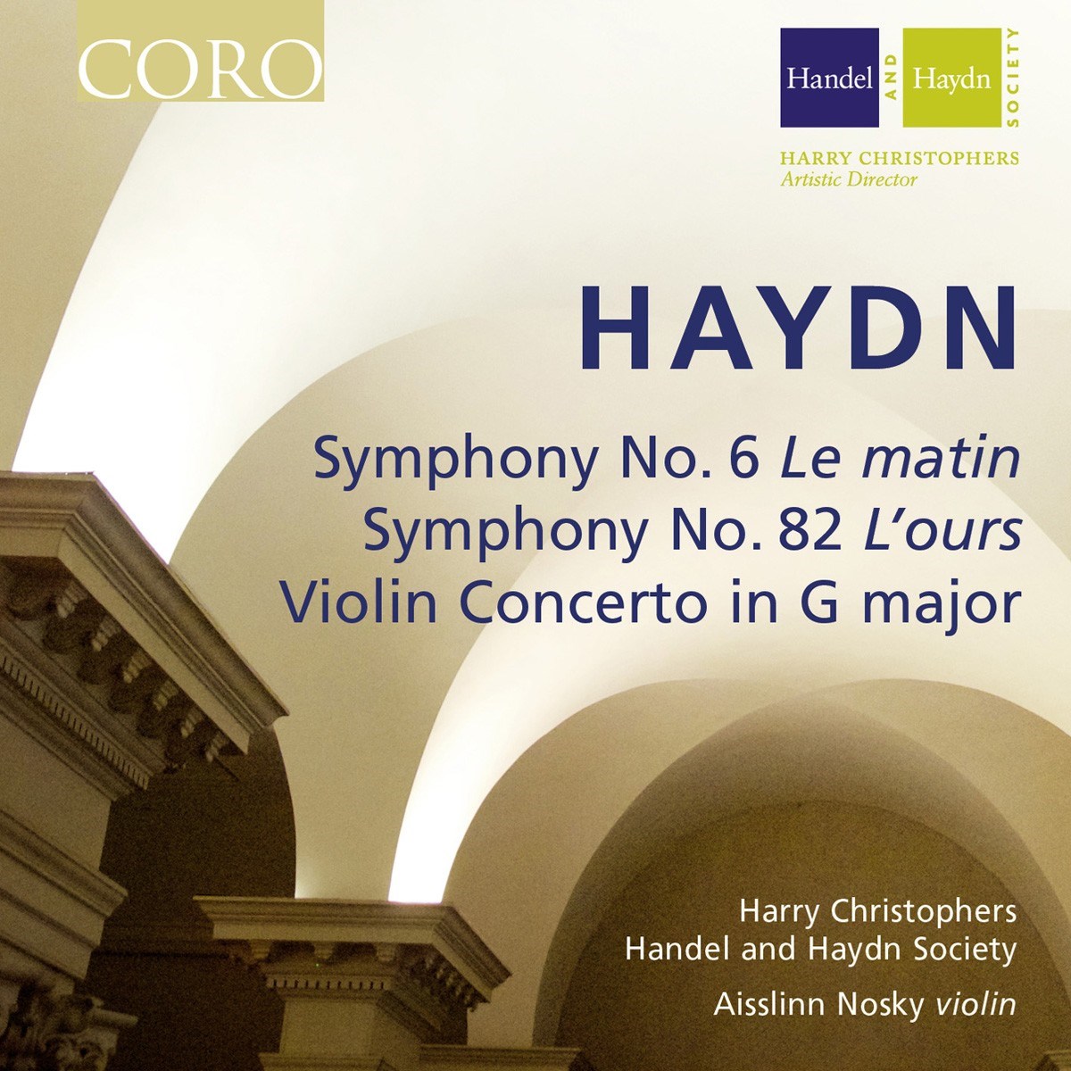 Aisslinn Nosky, The Handel And Haydn Society, Harry Christophers - Haydn: Symphony No. 6 'Le Matin' | Symphony No. 82 'L'Ours' | Violin Concerto In G Major