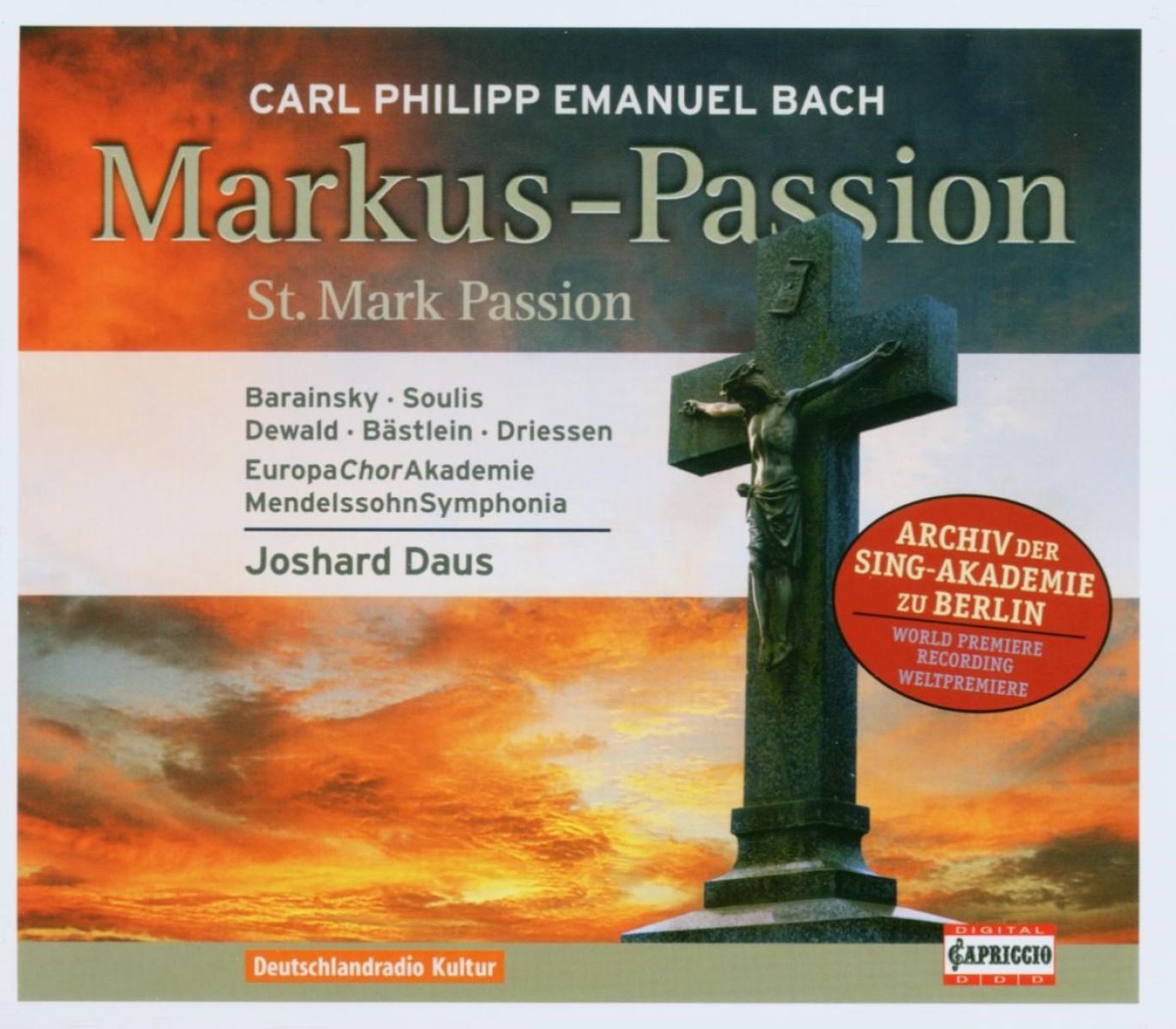 Claudia Barainsky, Maria Soulis, Thomas Dewald, Daniel Sans, Bart Driessen - C.P.E. Bach: St. Mark Passion