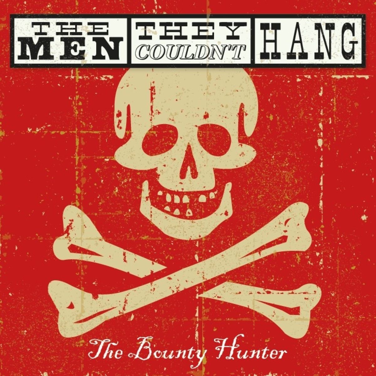 The Men They Couldn't Hang - The Bounty Hunter