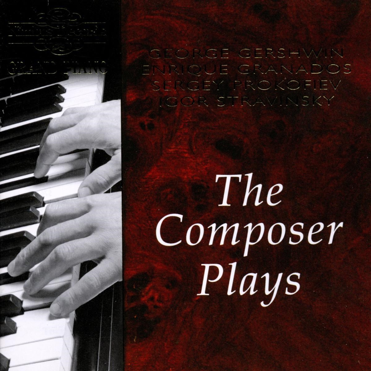 Afbeelding van George Gershwin, Enrique Granados, Sergei Prokofiev, Igor Stravinsky - The Composer Plays Gershwin, Prokofiev, Granados, Stravinsky