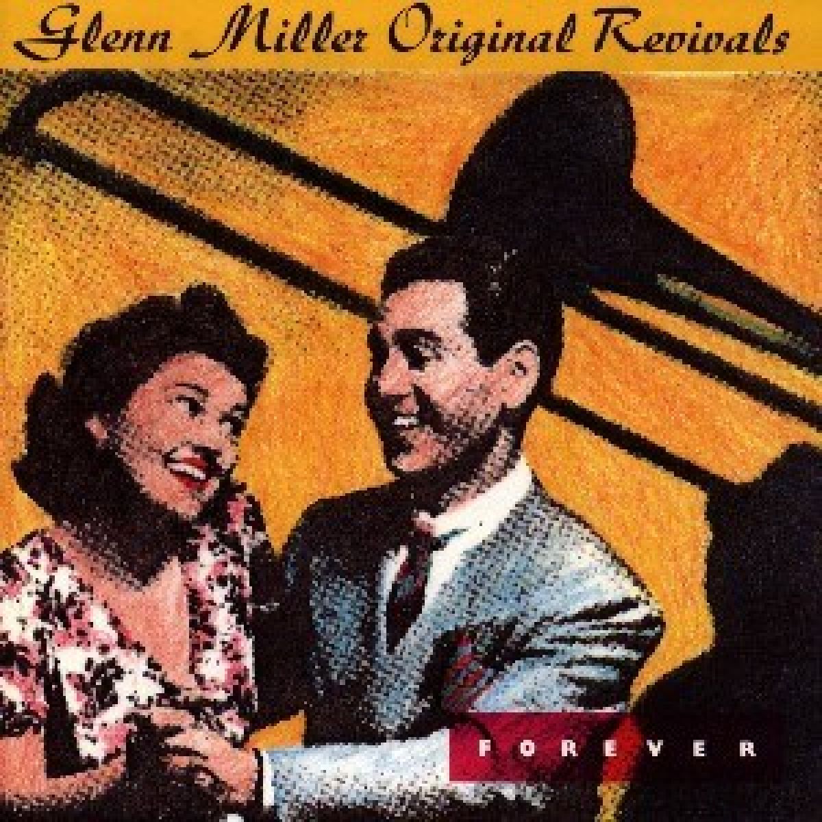 Glenn Miller Original Revivals - Forever