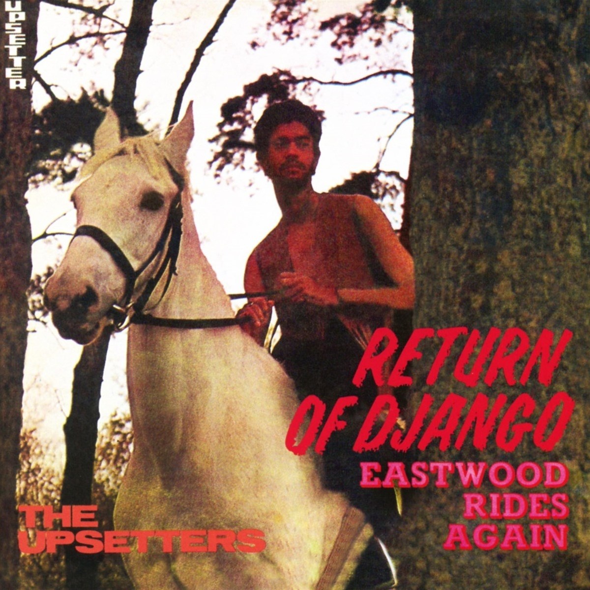 Afbeelding van Lee "Scratch" Perry & The Upsetters - Return Of Django / Eastwood Rides Again