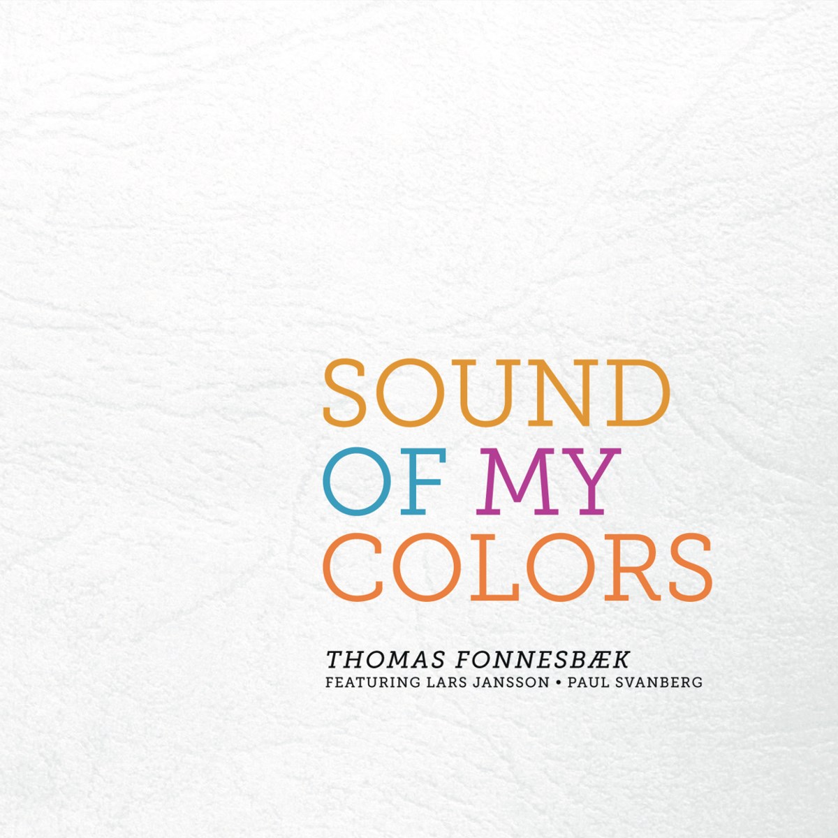 Thomas Fonnesbæk Featuring Lars Jansson - Sound Of My Colors