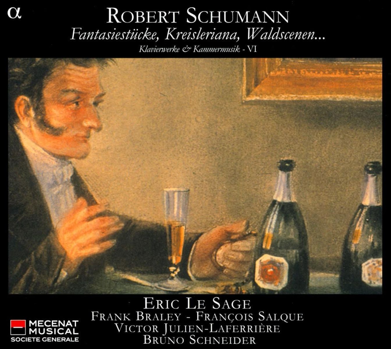 Éric Le Sage, Frank Braley, François Salque, Victor Julien-Laferrière, Bruno Schneider - Schumann: Fantasiestücke, Kreisleriana, Waldscenen... (Klavierwerke & Kammermusik - VI)