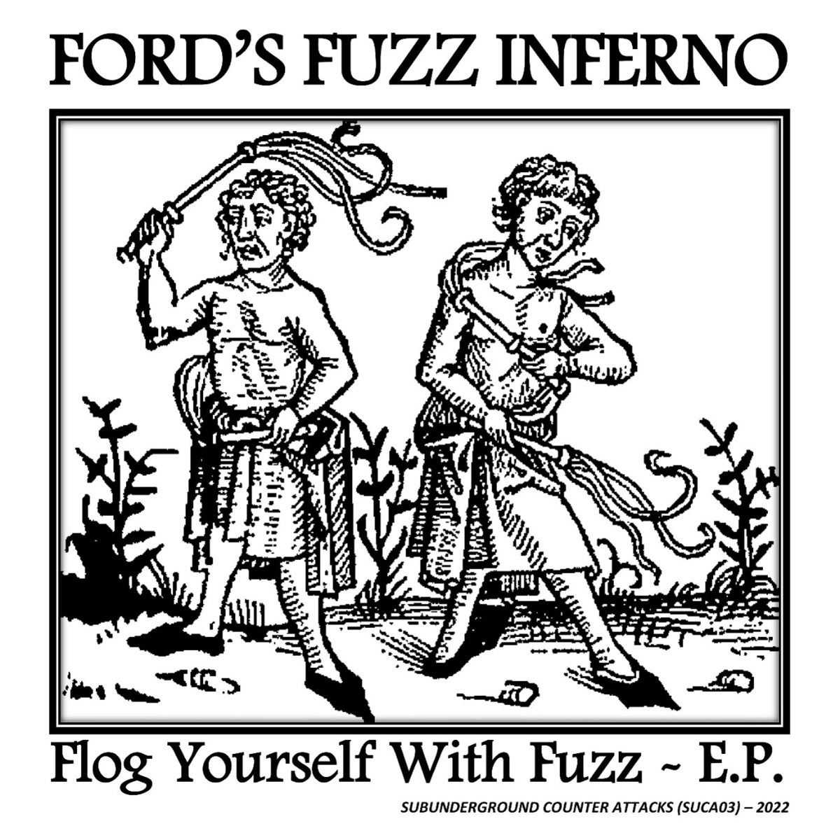 Ford's Fuzz Inferno - Flog Yourself With Fuzz E.P.