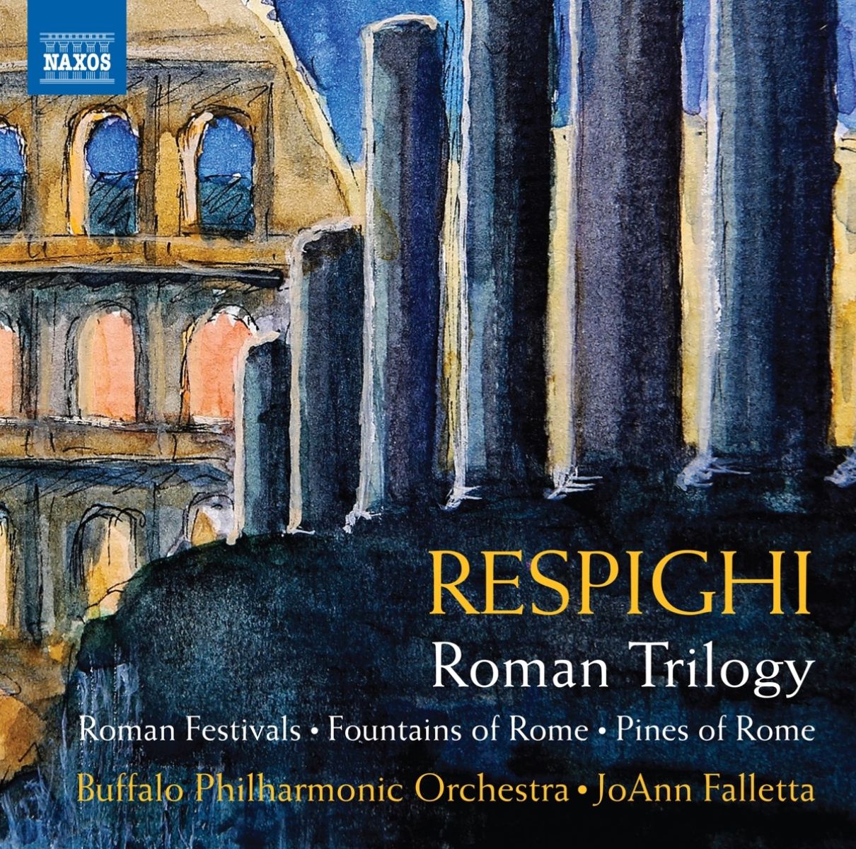 Afbeelding van Buffalo Philharmonic Orchestra, JoAnn Falletta - Respighi: Roman Festivals | Fountains Of Rome | Pines Of Rom
