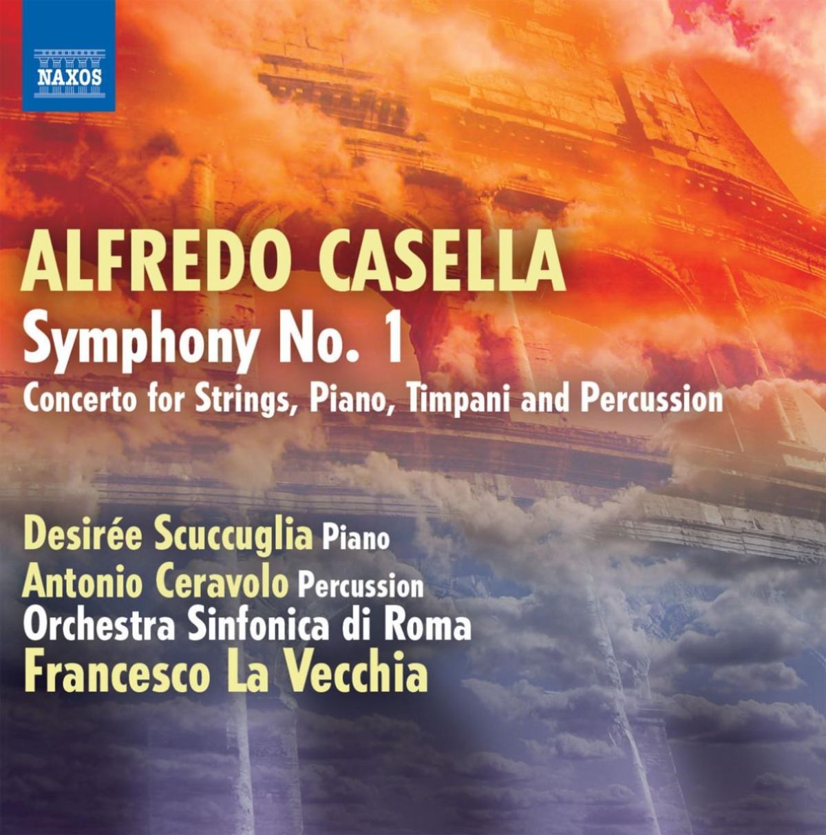 Afbeelding van Desirée Scuccuglia, Antonio Ceravolo, Orchestra Sinfonica Di Roma, Francesco La Vecchia - Casella: Symphony No. 1 | Concerto For Strings, Piano, Timpani And Percussion
