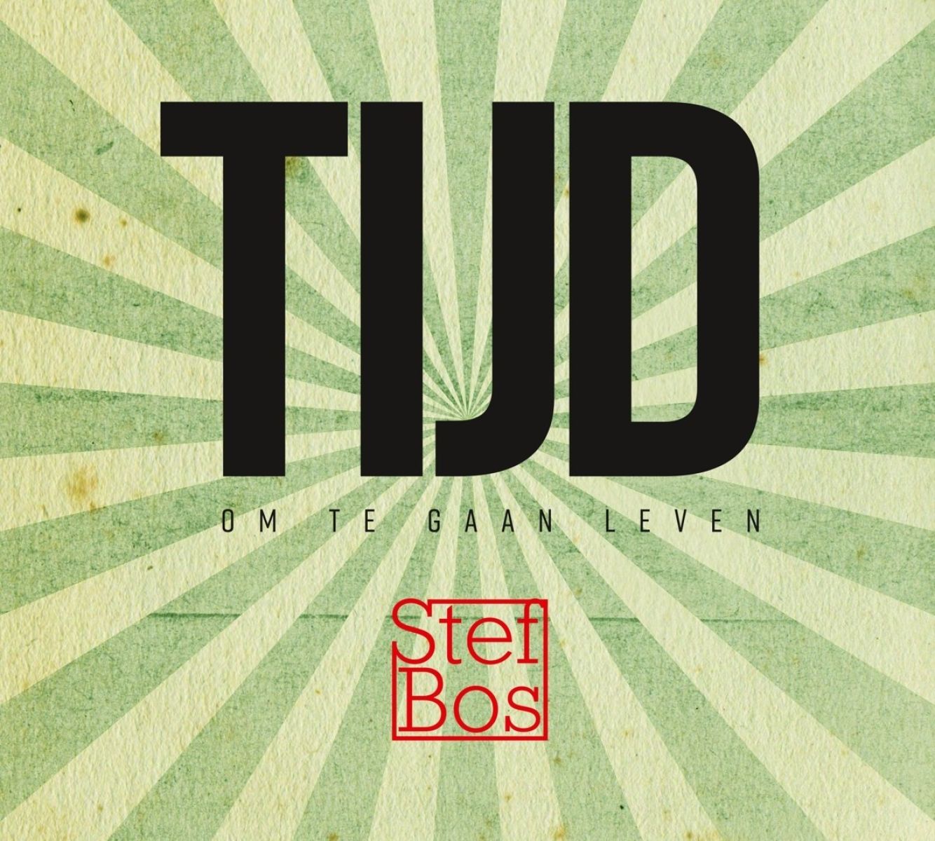 Stef Bos - Tijd Om Te Gaan Leven