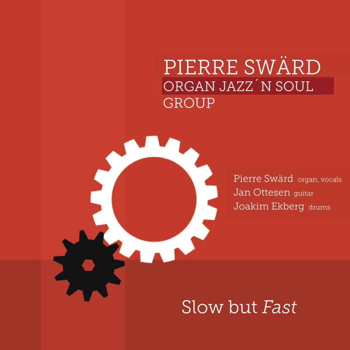 Afbeelding van Pierre Swärd, Hammond Jazz'n Soul Group, Pierre Swärd, Jan Ottesen, Joakim Ekberg - Slow But Fast