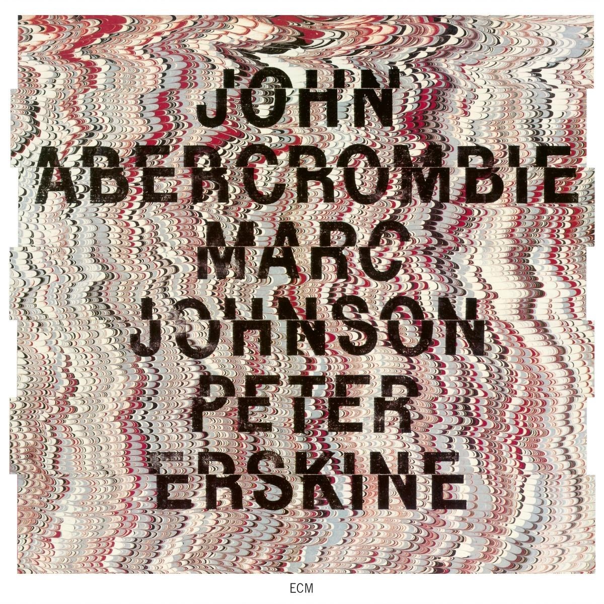 John Abercrombie, Marc Johnson & Peter Erskine - John Abercrombie, Marc Johnson & Peter Erskine