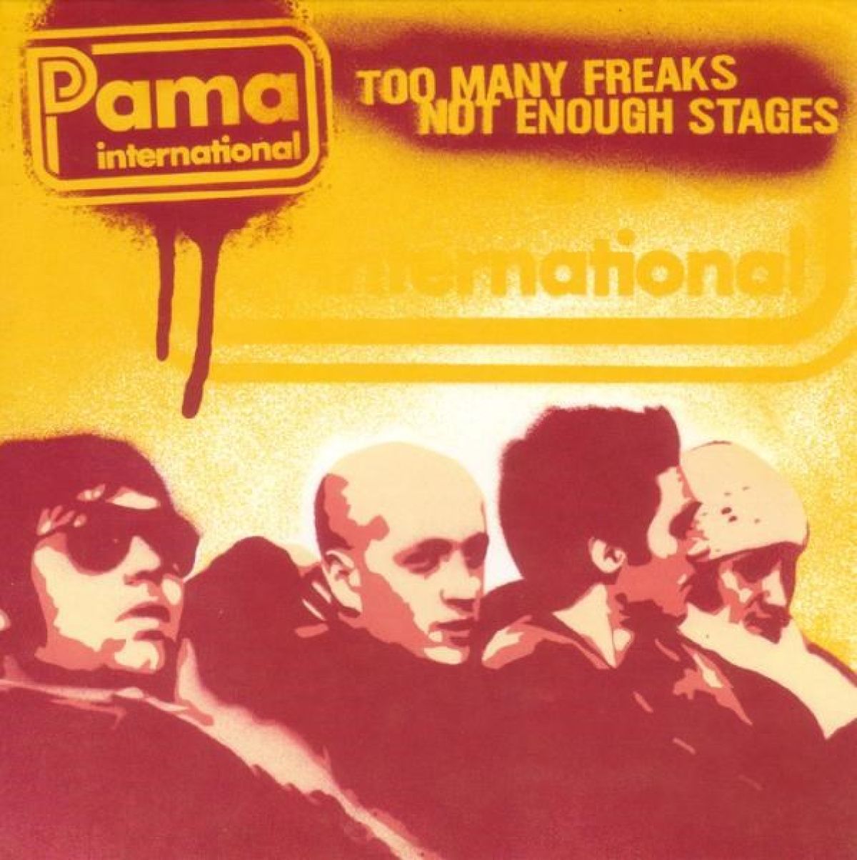 Pama International - Too Many Freaks Not Enough Stages