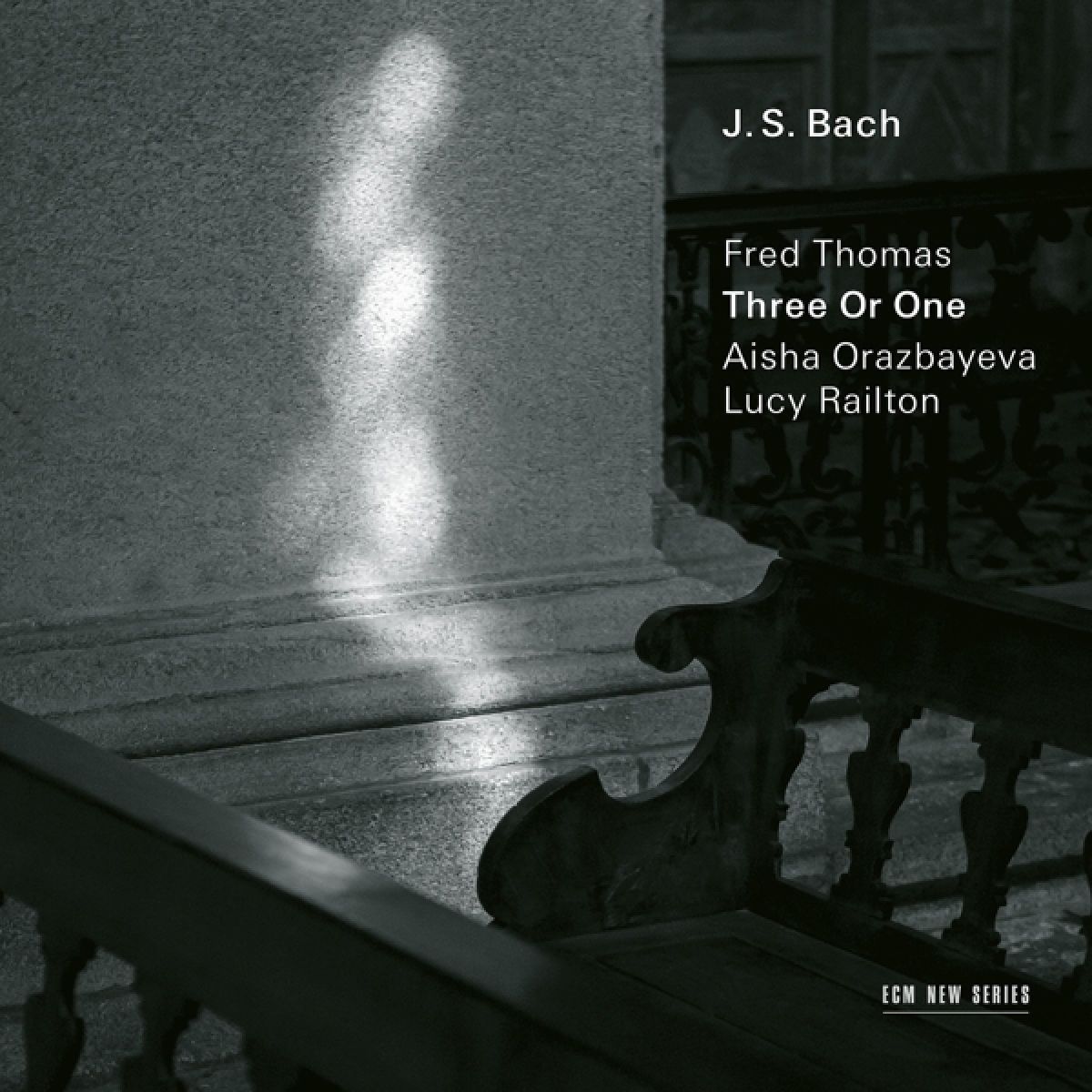 Fred Thomas, Aisha Orazbayeva & Lucy Railton - J.S. Bach: Three Or One