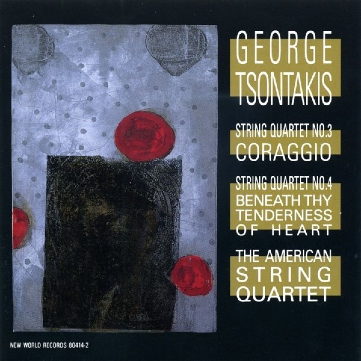 Afbeelding van American String Quartet - Tsontakis: String Quartet No. 3: Coraggio, String Quartet No. 4 | Beneath Thy Tenderness Of Heart
