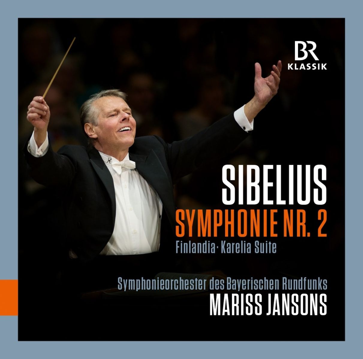 Symphonieorchester Des Bayerischen Rundfunks, Mariss Jansons - Sibelius: Symphonie Nr. 2 | Finlandia | Karelia-Suite