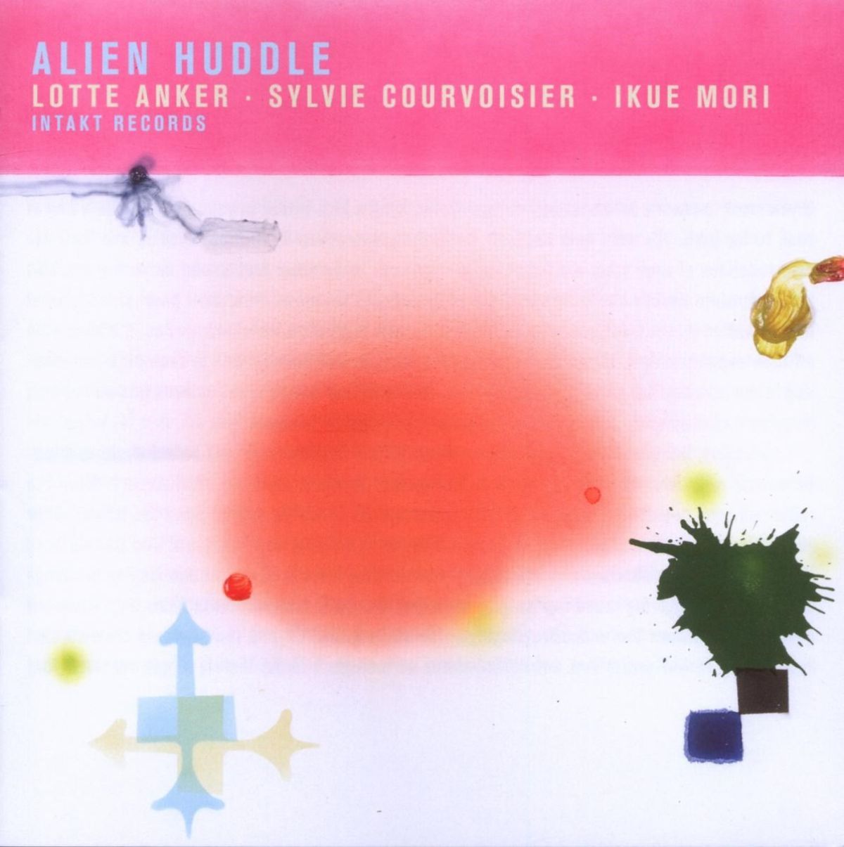 Afbeelding van Lotte Anker, Sylvie Courvoisier, Ikue Mori - Alien Huddle