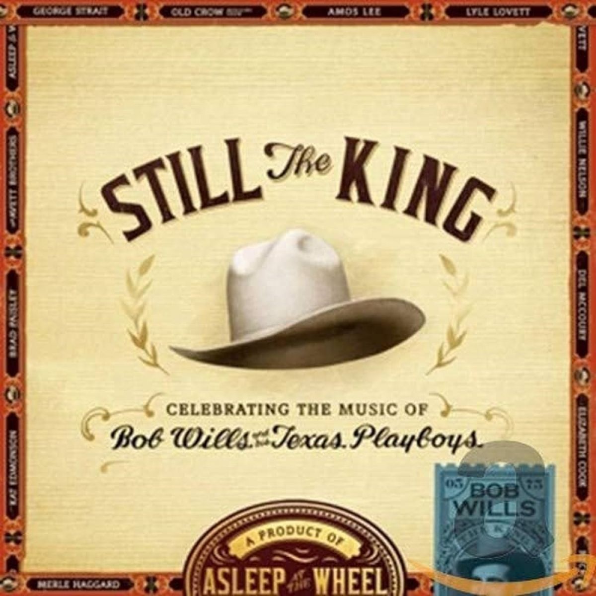 Afbeelding van Asleep At The Wheel - Still The King: Celebrating The Music Of Bob Wills And His Texas Playboys