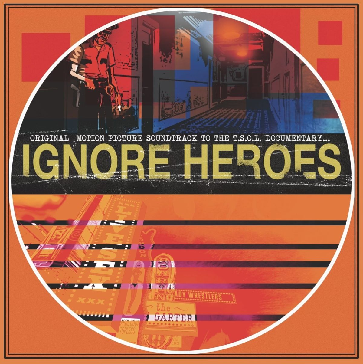 Afbeelding van T.S.O.L. - Ignore Heroes: Original Motion Picture Soundtrack To The T.S.O.L. Documentary...