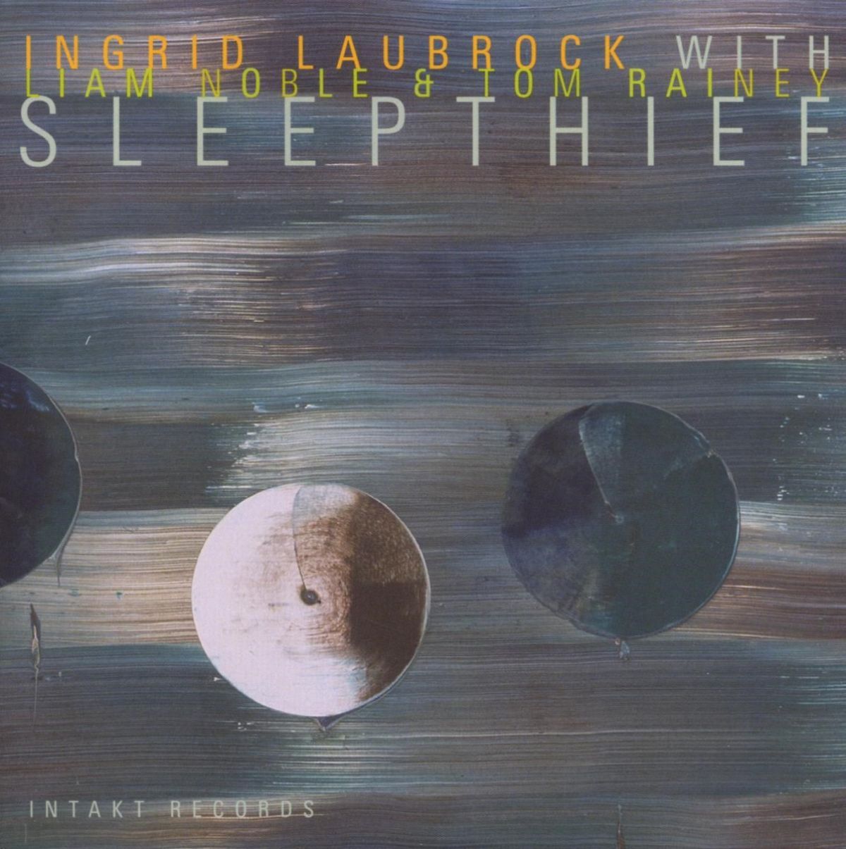Ingrid Laubrock, Liam Noble, Tom Rainey - Sleepthief