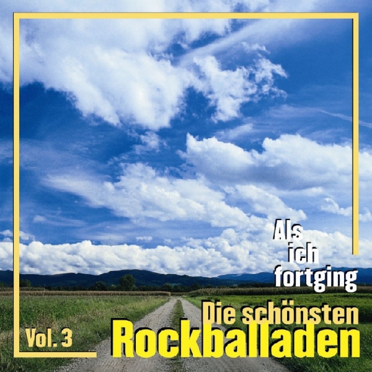 Various Artists - Als Ich Fortging - Die Schönsten Rockballaden Vol. 3