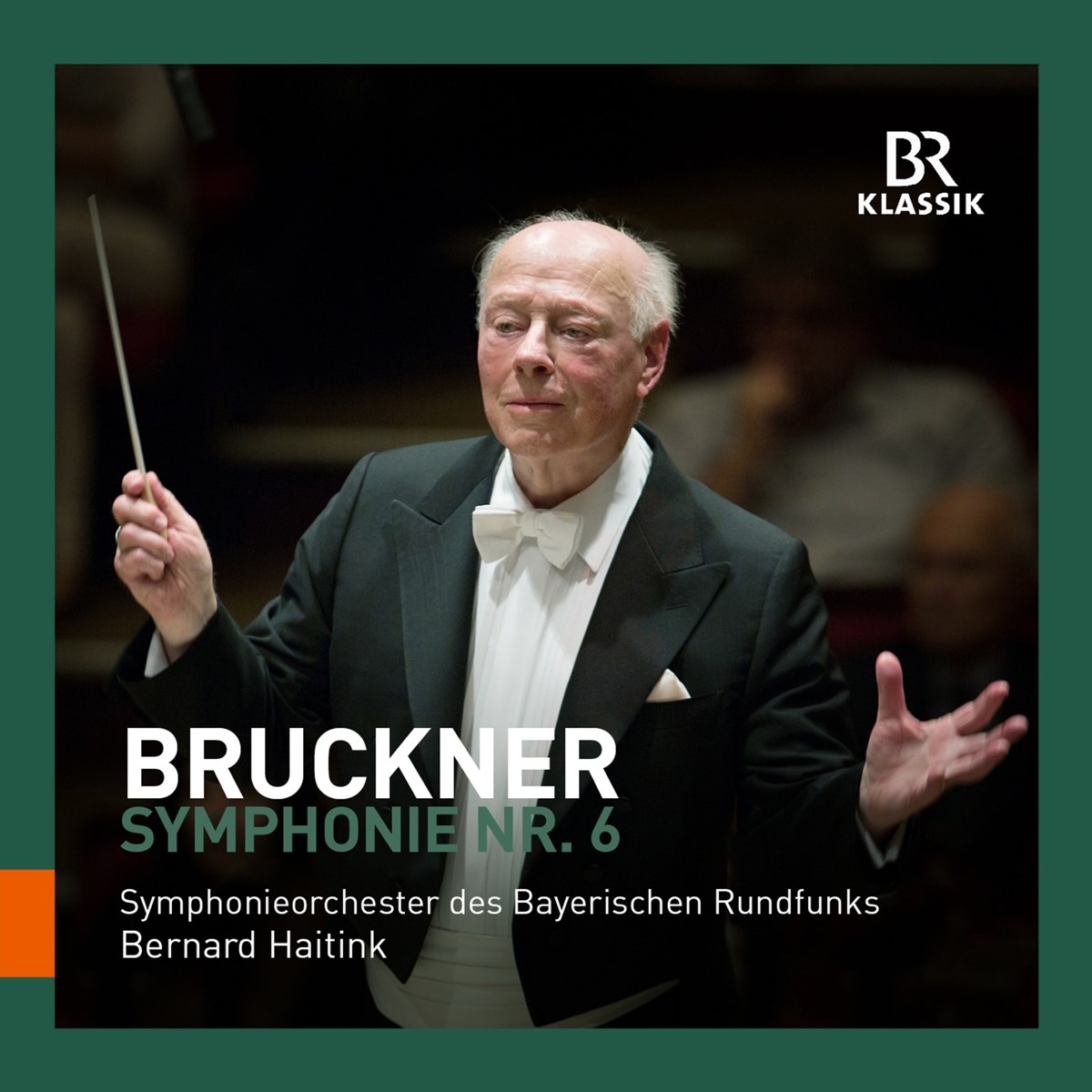 Afbeelding van Symphonieorchester Des Bayerischen Rundfunks, Bernard Haitink - Bruckner: Symphony No.6 A Major