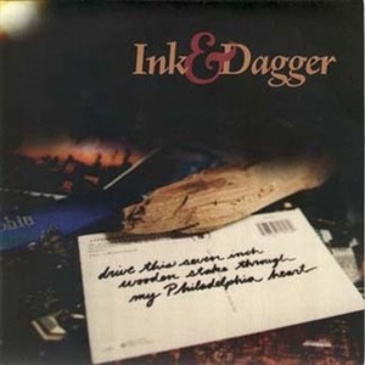 Afbeelding van Ink & Dagger - Drive This Seven Inch Wooden Stake Through My Philadelphia Heart