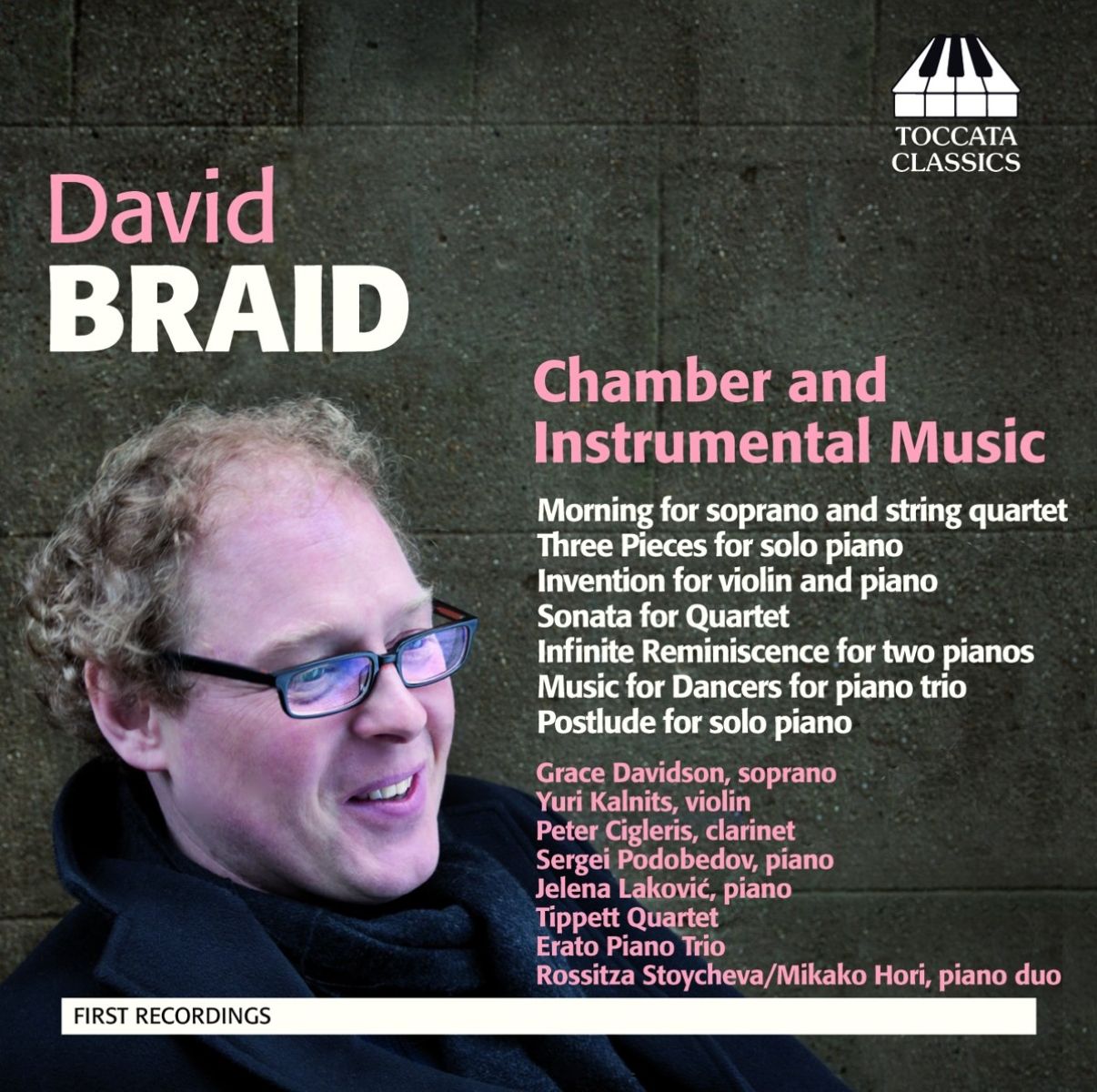 Grace Davidson, Yuri Kalnits, Tippett Quartet, Erato Piano Trio, Rossitza Stoycheva, Mikako Hori - David Braid: Chamber and instrumental music
