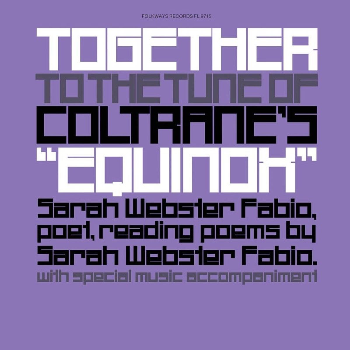 Sarah Webster Fabio - Together To The Tune Of Coltrane's "Equinox"